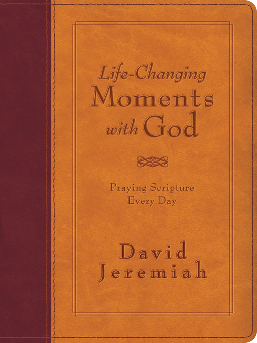 Title details for Life-Changing Moments with God by Dr.  David Jeremiah - Wait list